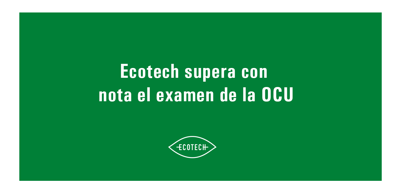Ecotech supera con nota el examen de la OCU
